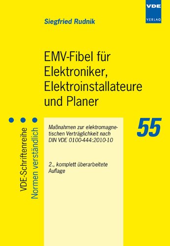  - EMV-Fibel für Elektroniker, Elektroinstallateure und Planer: Maßnahmen zur elektromagnetischen Verträglichkeit nach DIN VDE 0100-444:2010-10
