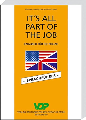  - It's all part of the job. Englisch für die Polizei / It's all Part of the job - Sprachführer (VDP-Fachbuch)