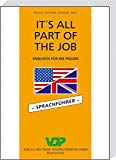  - It's all part of the job - Ein Wörterbuch: Englisch für die Polizei (VDP-Fachbuch)