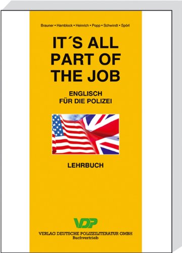 - It's all part of the job - Lehrbuch: Englisch für die Polizei