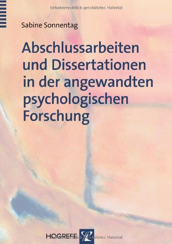  - Abschlussarbeiten und Dissertationen in der angewandten psychologischen Forschung