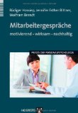  - Leitfaden für erfolgreiche Mitarbeitergespräche und Mitarbeiterbeurteilungen: Von A-Z ausformulierte Mustergespräche für die Personalpraxis. ... und Vorlagen auch zur Mitarbeiterbeurteilung