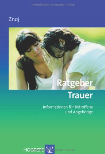 - Ratgeber Trauer: Informationen für Betroffene und Angehörige