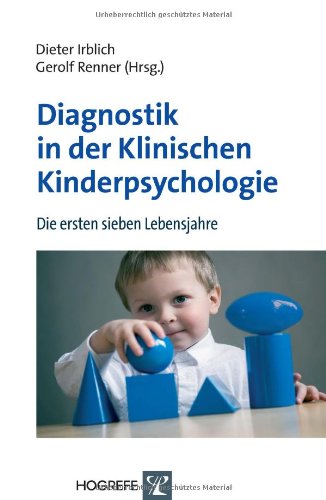 - Diagnostik in der Klinischen Kinderpsychologie: Die ersten sieben Lebensjahre