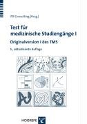 ITB Consulting (Hg.) - Test für medizinische Studiengänge I: Originalversion I des TMS