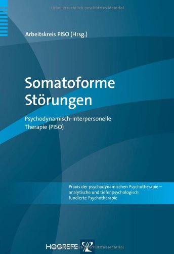 - Somatoforme Störungen: Psychodynamisch-Interpersonelle Therapie (PISO)