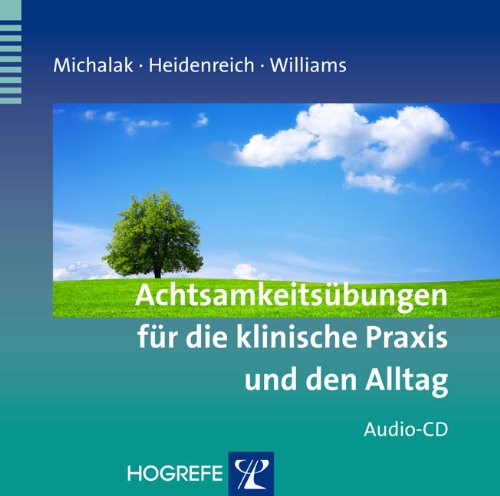 - Achtsamkeitsübungen für die klinische Praxis und den Alltag
