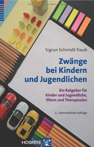  - Zwänge bei Kindern und Jugendlichen: Ein Ratgeber für Kinder und Jugendliche, Eltern und Therapeuten