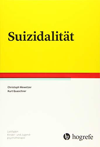 Wewetzer, Christoph, Quaschner, Kurt - Suizidalität (Leitfaden Kinder- und Jugendpsychotherapie)