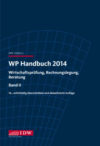  - WP Handbuch 2014, Bd. 2. Wirtschaftsprüferhandbuch: Wirtschaftsprüfung, Rechnungslegung, Beratung