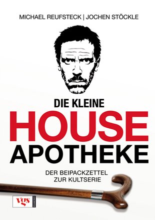 - Die kleine House-Apotheke: Der Beipackzettel zur Kult-Serie