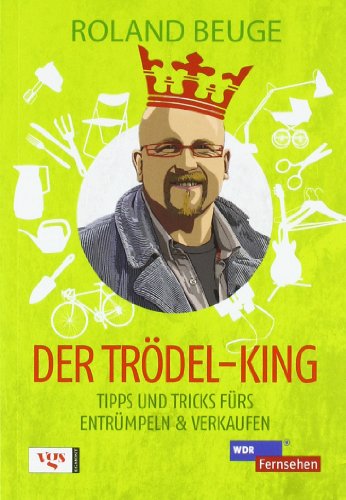  - Der Trödel-King: Tipps und Tricks fürs Entrümpeln und Verkaufen