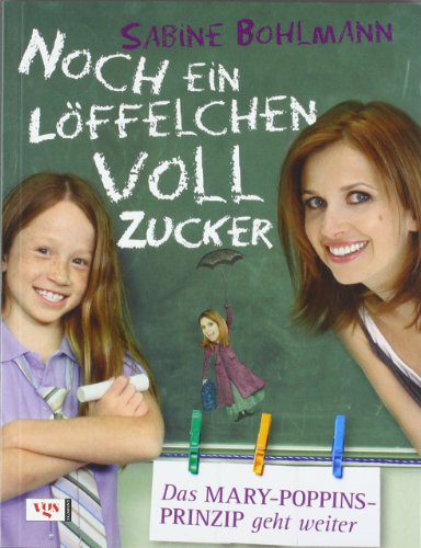  - Noch ein Löffelchen voll Zucker: Das Mary-Poppins-Prinzip geht weiter
