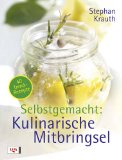  - Selbst gemachte Geschenke: Vom Beet auf den Tisch
