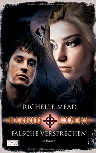 Mead, Richelle - Bloodlines - Falsche Versprechen