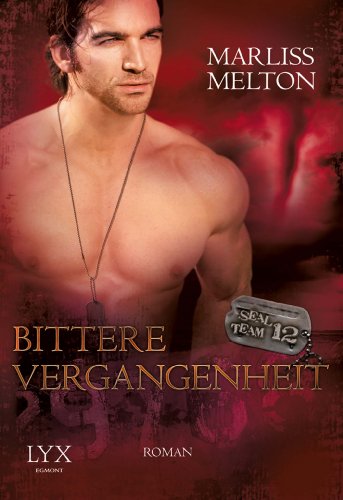  - SEAL Team 12: Bittere Vergangenheit