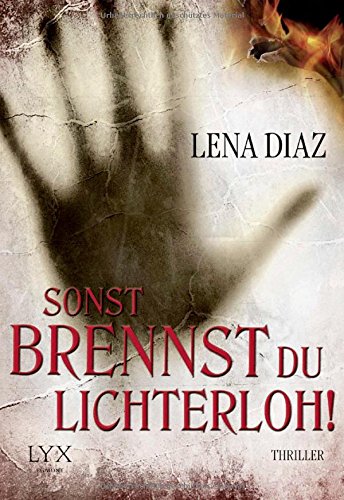  - Sonst brennst du lichterloh!