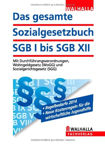 - Das gesamte Sozialgesetzbuch SGB I bis SGB XII Ausgabe 2014/I: Mit Durchführungsverordnungen, Wohngeldgesetz (WoGG) und Sozialgerichtsgesetz (SGG); ... Abonnenten haben besondere Vorteile!