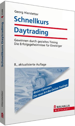 - Schnellkurs Daytrading: Gewinnen durch gezieltes Timing; Die Erfolgsgeheimnisse für Einsteiger