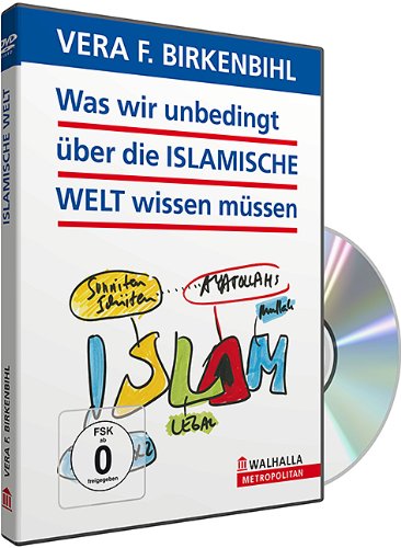 - Was wir unbedingt über die Islamische Welt wissen müssen - Vera F. Birkenbihl
