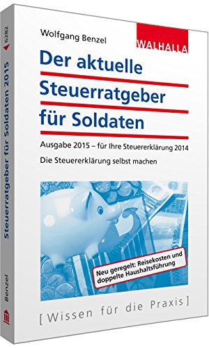 - Der aktuelle Steuerratgeber für Soldaten: Ausgabe 2015 - für Ihre Steuererklärung 2014; Die Steuererklärung selbst machen