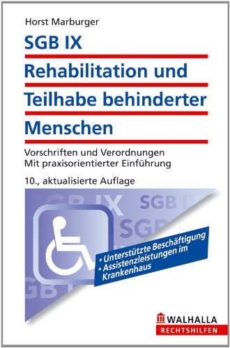 - SGB IX - Rehabilitation und Teilhabe behinderter Menschen: Vorschriften und Verordnungen; Mit praxisorientierter Einführung