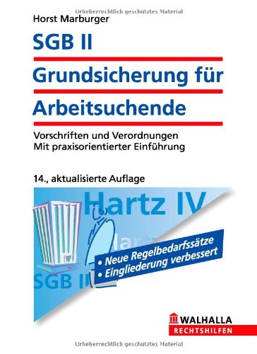 - SGB II - Grundsicherung für Arbeitsuchende: Vorschriften und Verordnungen; Mit praxisorientierter Einführung