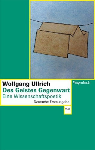  - Des Geistes Gegenwart: Eine Wissenschaftspoetik (WAT)