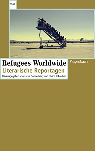 - Refugees Worldwide: Literarische Reportagen (WAT)