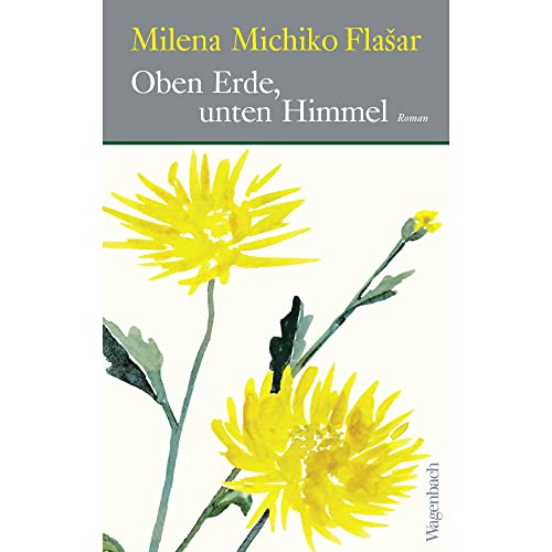 Milena Michiko Flašar - Oben Erde, unten Himmel (Quartbuch)