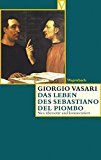 Vasari, Giorgio - Das Leben des Sebastiano del Piombo 