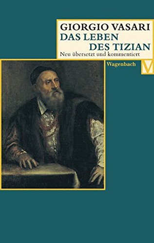 Vasari, Giorgio - Das Leben des Tizian (Vasari)