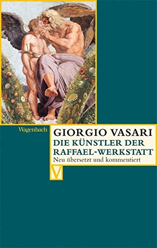 Vasari, Giorgio - Die Künstler der Raffael-Werkstatt (Vasari)