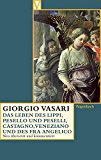 Vasari, Giorgio  - Das Leben der Bellini und des Matntegna