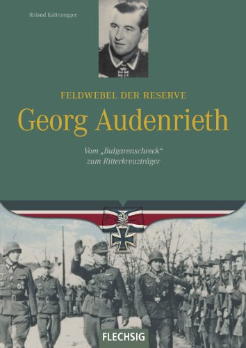 - Ritterkreuzträger - Feldwebel der Reserve Georg Audenrieth - Vom