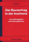 Heidland, Herbert - Der Bauvertrag in der Insolvenz von Auftraggeber und Auftragnehmer