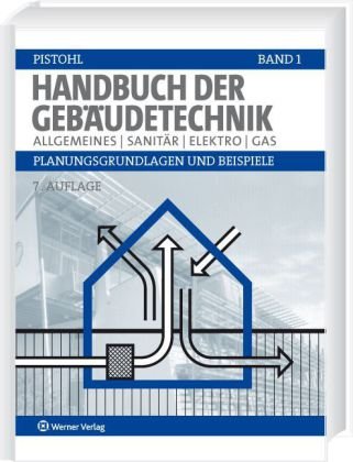  - Handbuch der Gebäudetechnik 1: Allgemeines/Sanitär /Elektro /Gas