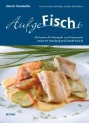 - Aufgefischt: Die besten Fischrezepte aus Restaurants zwischen Hamburg und Nordfriesland