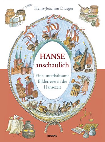 - Hanse anschaulich: Eine unterhaltsame Bilderreise in die Hansezeit