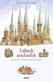  - Hanse anschaulich: Eine unterhaltsame Bilderreise in die Hansezeit