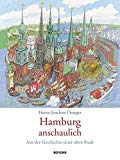  - Hanse anschaulich: Eine unterhaltsame Bilderreise in die Hansezeit
