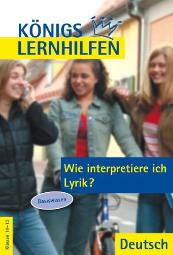- Königs Lernhilfen - Wie interpretiere ich Lyrik? Basiswissen