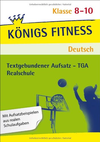 - Königs Fitness: Textgebundener Aufsatz - TGA - Klasse 8-10