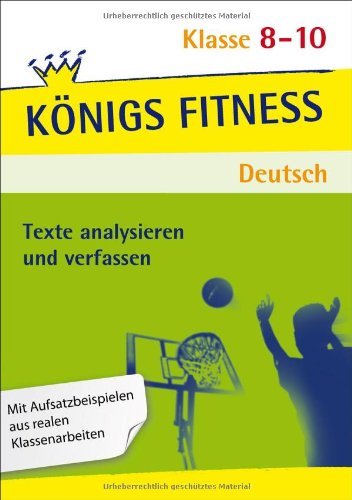 - Königs Fitness: Texte analysieren und verfassen - Klasse 8-10