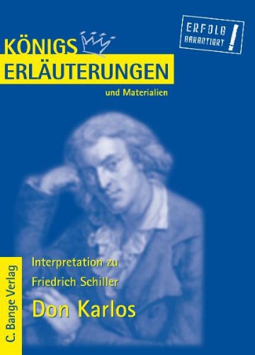 - Königs Erläuterungen und Materialien. Interpretation zu Schiller. Don Karlos
