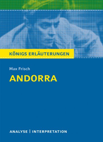  - Königs Erläuterungen: Textanalyse und Interpretation zu Frisch. Andorra. Alle erforderlichen Infos für Abitur, Matura, Klausur und Referat plus Musteraufgaben mit Lösungen