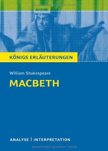 - Macbeth. Textanalyse und Interpretation mit ausführlicher Inhaltsangabe und Abituraufgaben mit Lösungen