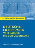  - Deutsche Liebeslyrik. Lektüreschlüssel für Schüler: Sekundarstufe II