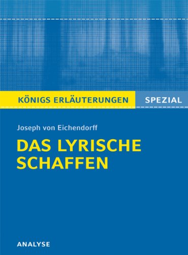 - Joseph von Eichendorff. Das lyrische Schaffen: Interpretationen zu den wichtigsten Gedichten
