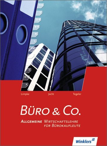 - Büro & Co. Schülerbuch. Allgemeine Wirtschaftslehre für Bürokaufleute